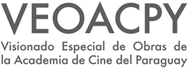 VEOACPY. Visionado Especial de Obras de la Academia de Cine del Paraguay